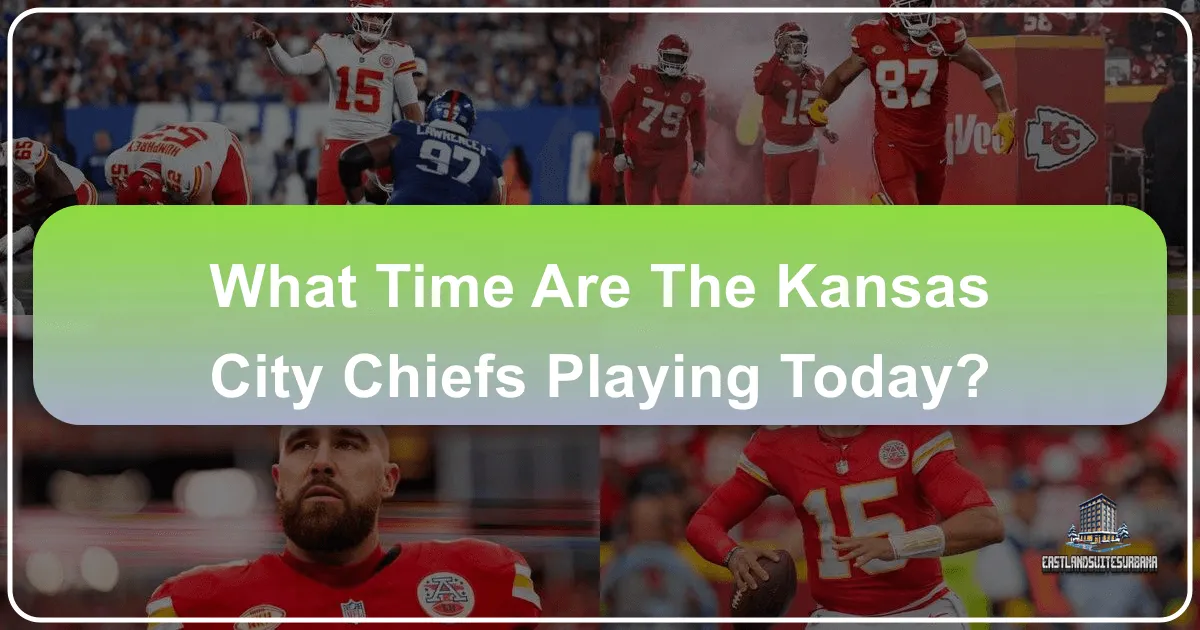 What Time Are the Kansas City Chiefs Playing Today?