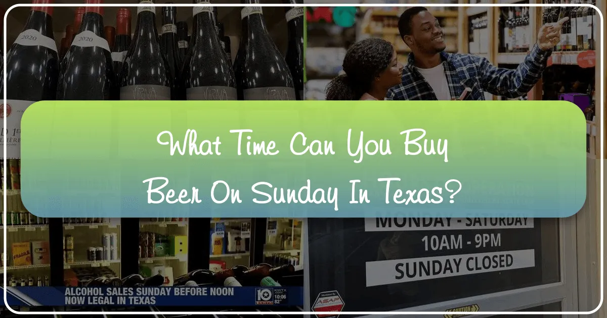 What Time Can You Buy Beer on Sunday in Texas?