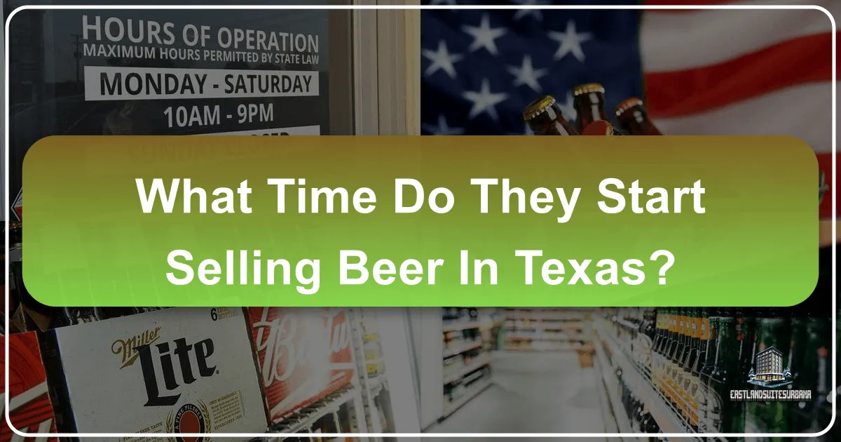 What Time Do They Start Selling Beer in Texas?