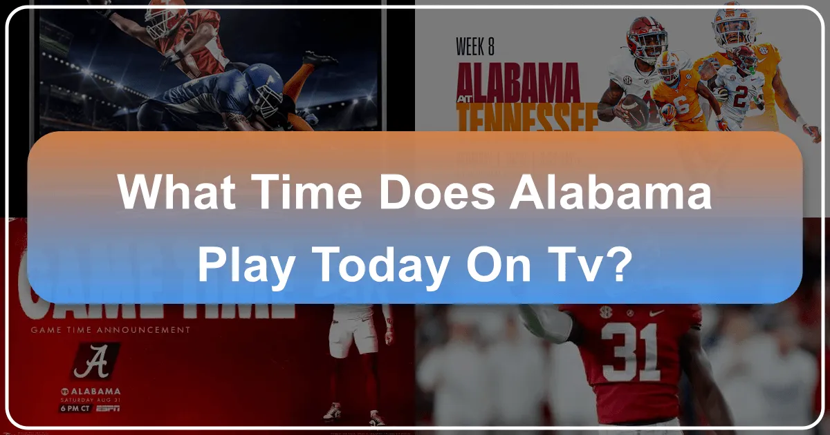 what time does alabama play today on tv