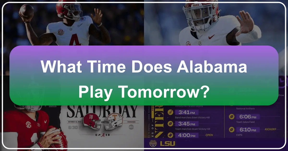 What Time Does Alabama Play Tomorrow? Crafting Your Ultimate Game Day Travel Experience