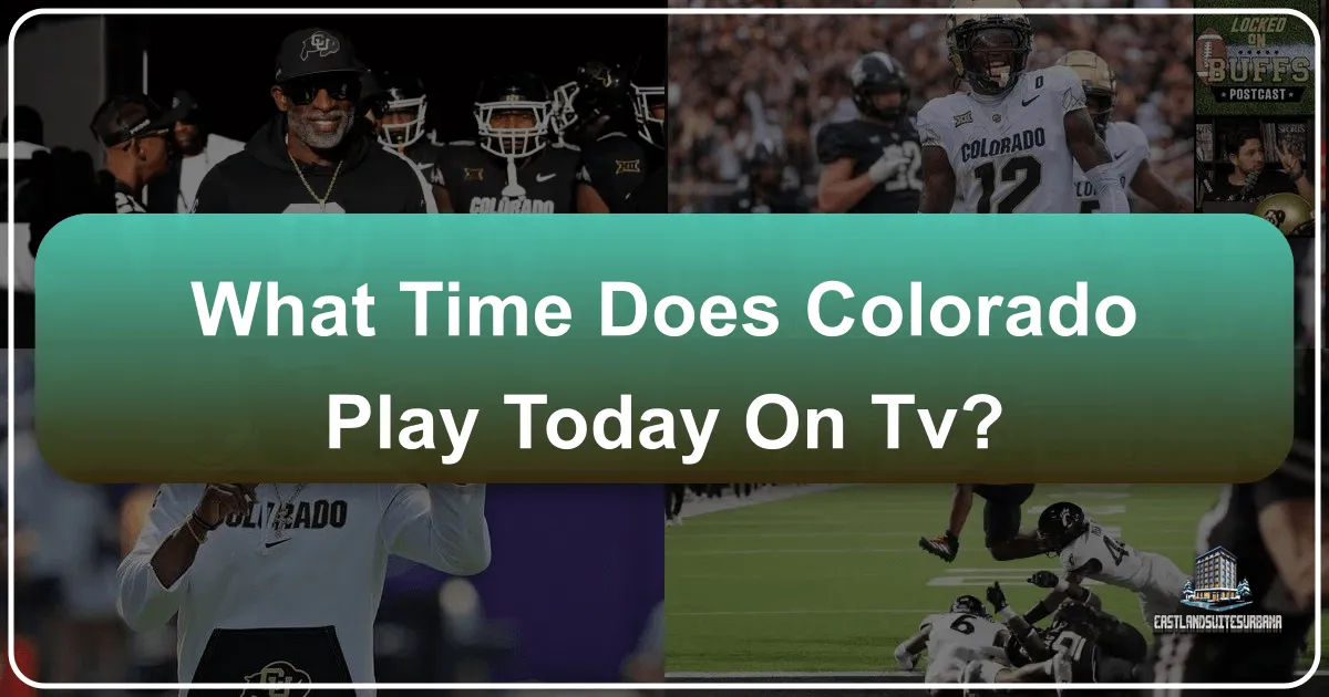 What Time Does Colorado Play Today on TV? Your Ultimate Guide to Game Day & Colorado Adventures