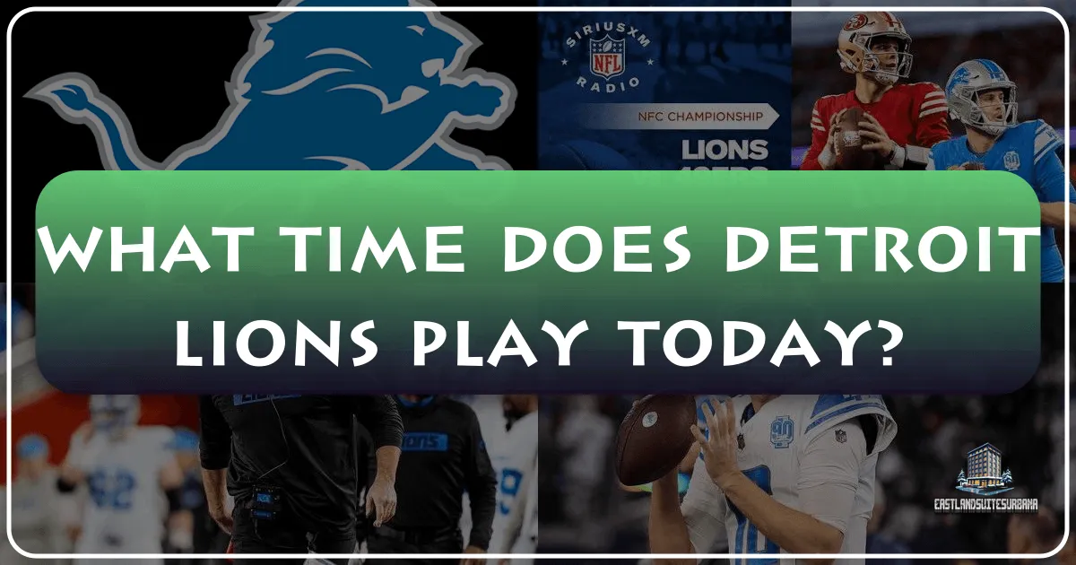 What Time Does Detroit Lions Play Today?