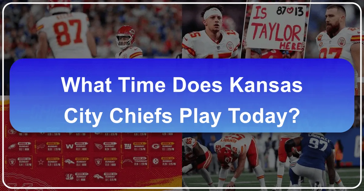 What Time Does Kansas City Chiefs Play Today?