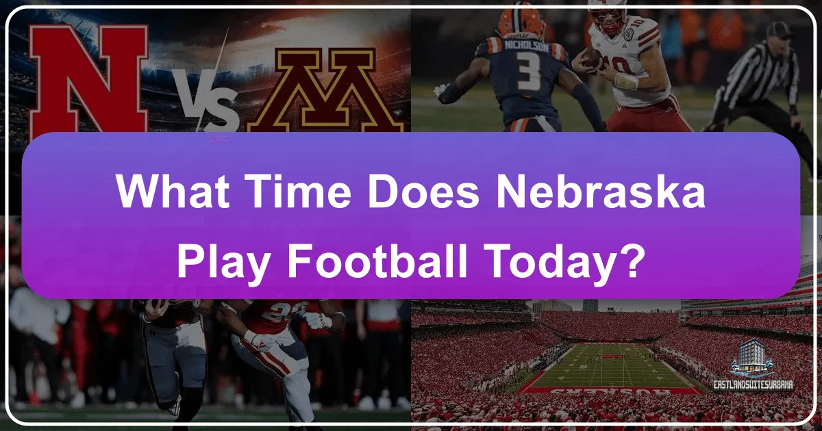 What Time Does Nebraska Play Football Today?