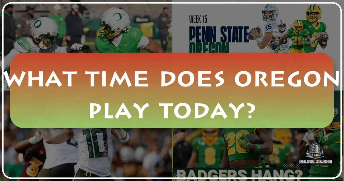 What Time Does Oregon Play Today? Your Ultimate Guide to a Game Day Travel Experience in the Beaver State!