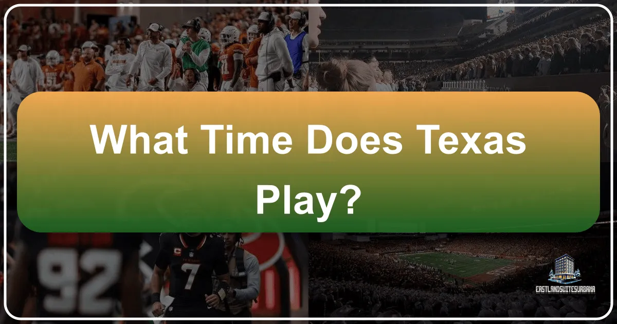 What Time Does Texas Play? Unveiling the Lone Star State's Best Experiences