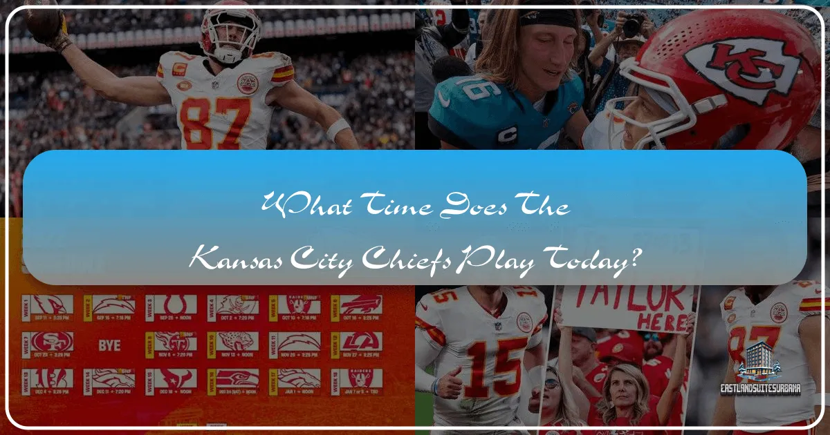 What Time Does the Kansas City Chiefs Play Today?