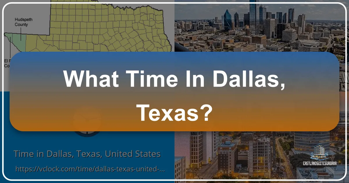 What Time in Dallas, Texas? Navigating Your Visit to the Big D