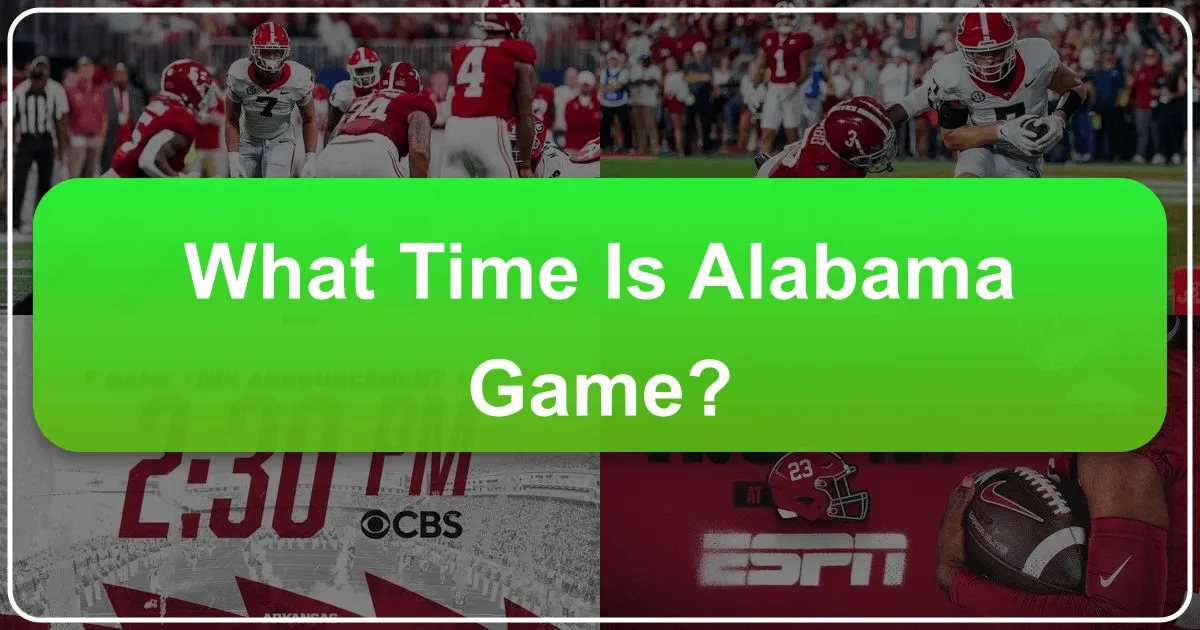 What Time is the Alabama Game: Planning Your Ultimate Game Day Getaway