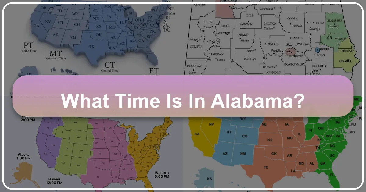 What Time Is In Alabama? Navigating Time Zones for Seamless Travel