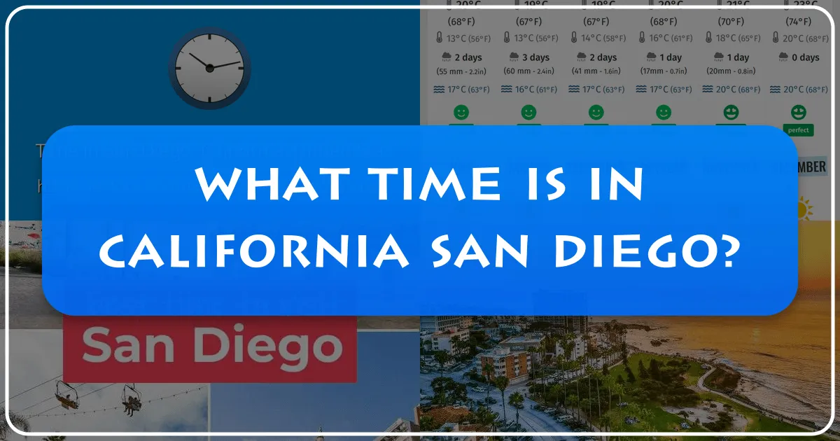 What Time Is It In California San Diego? A Journey Through Its Perpetual Allure