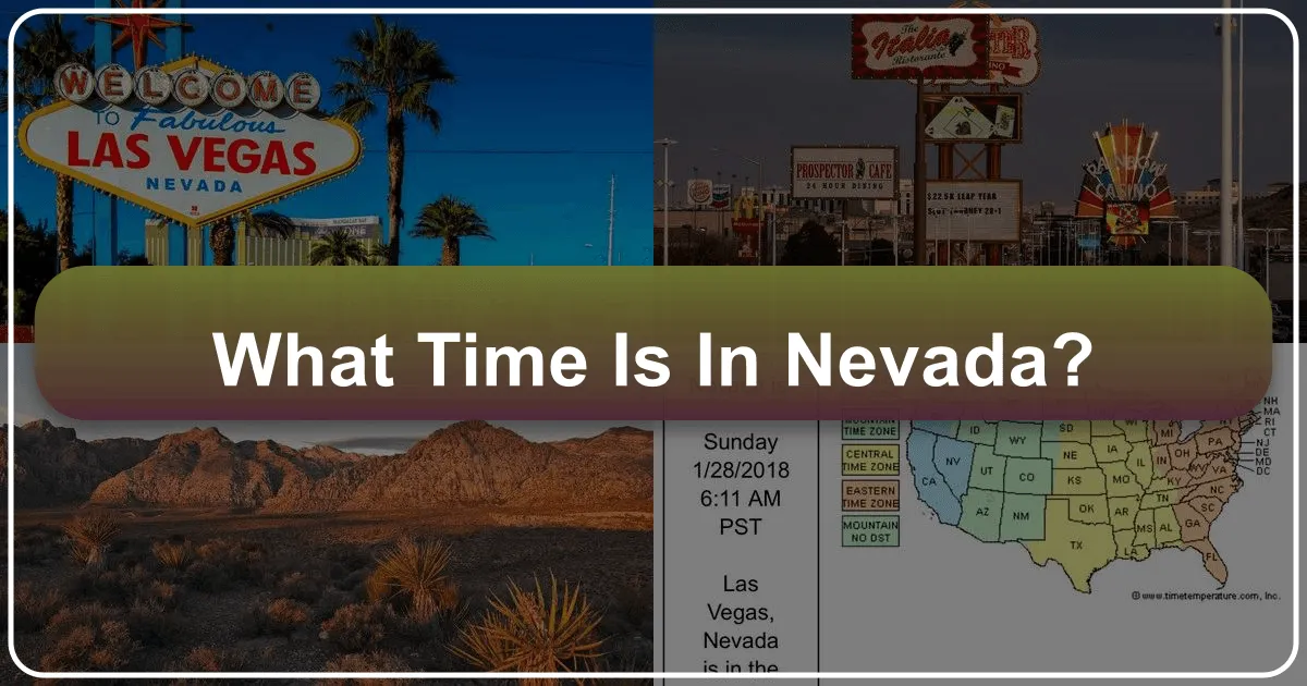 What Time is in Nevada: Navigating the Silver State's Rhythms for an Unforgettable Journey