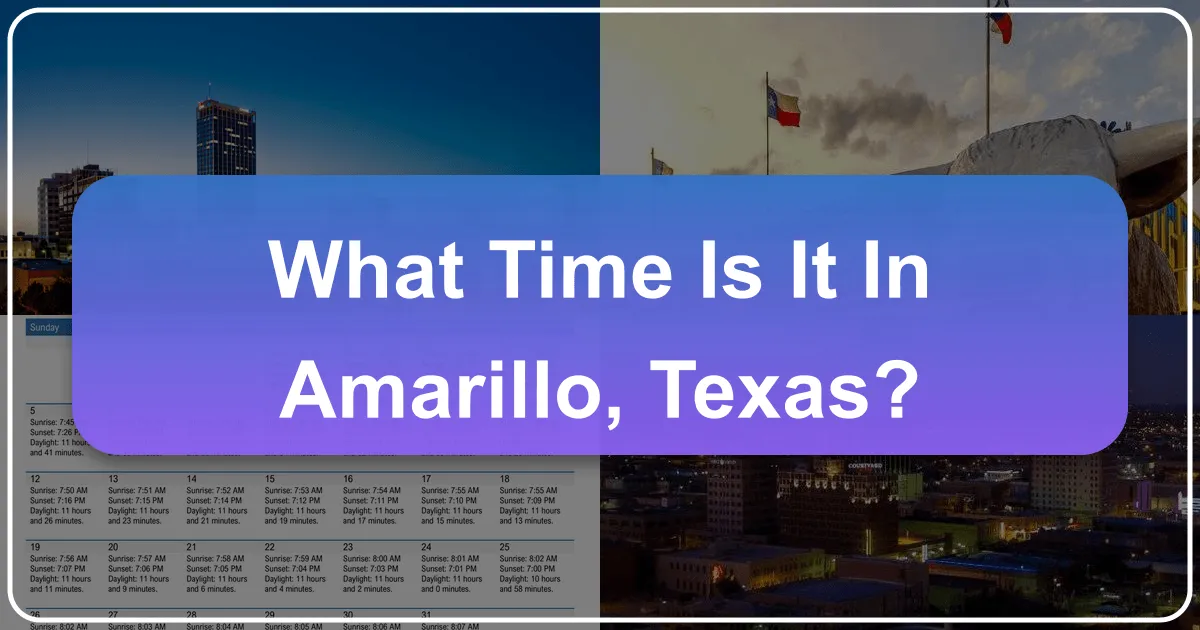 What Time Is It in Amarillo, Texas? Your Comprehensive Guide to a Panhandle Gem