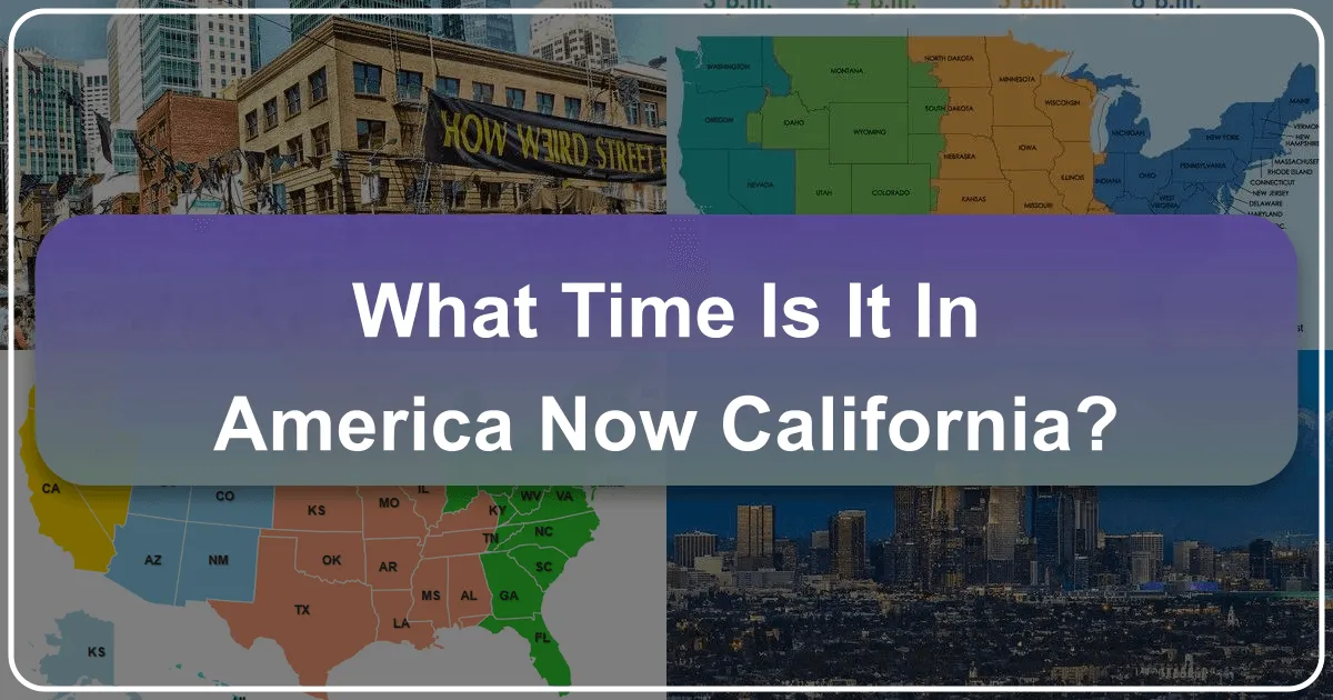 What Time Is It In America Now, California?