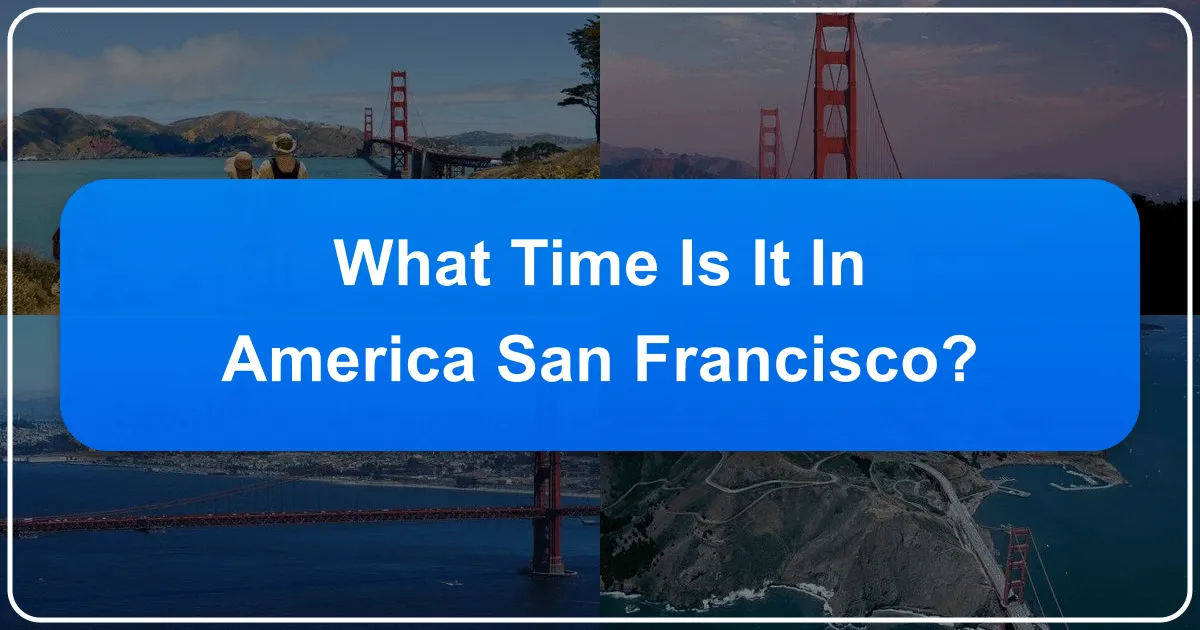 What Time Is It in America San Francisco?
