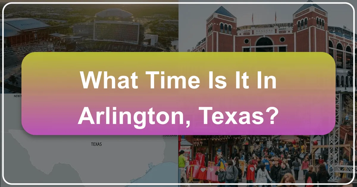 What Time Is It in Arlington, Texas?