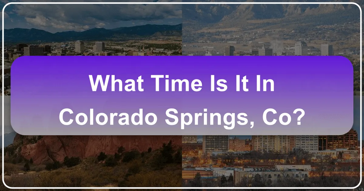 Decoding the Time in Colorado Springs, CO: Your Ultimate Travel and Accommodation Guide