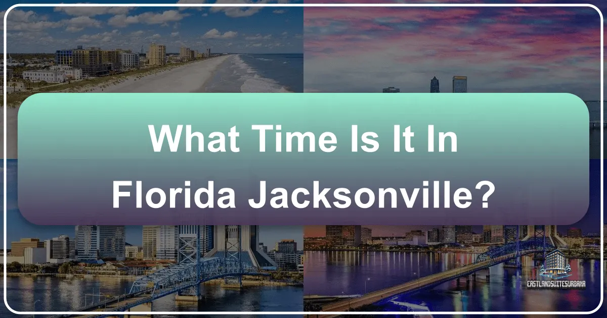 What Time Is It in Jacksonville, Florida? Your Comprehensive Guide to the River City's Clocks and Charms