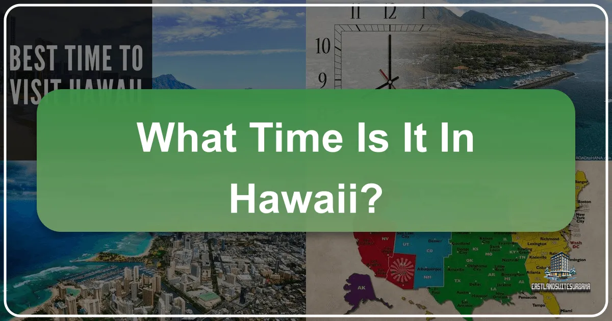 What Time Is It In Hawaii? Your Essential Guide to Hawaii Standard Time and Seamless Travel
