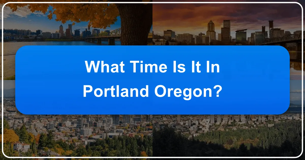 What Time Is It In Portland, Oregon?