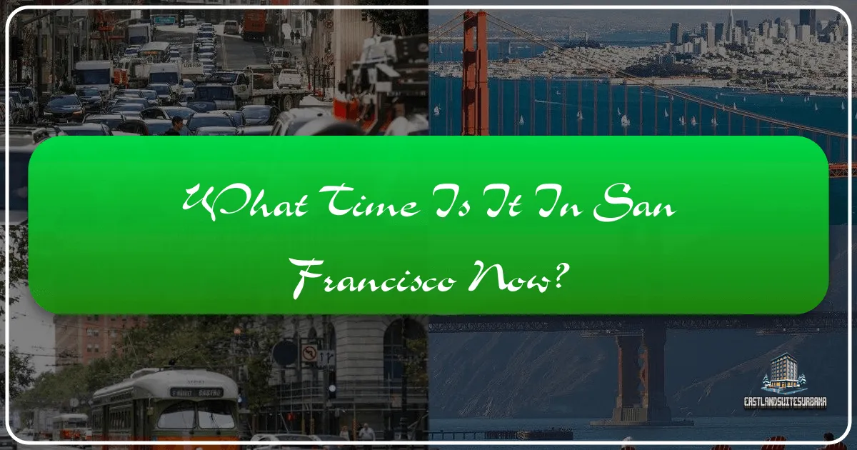 What Time Is It In San Francisco Now?