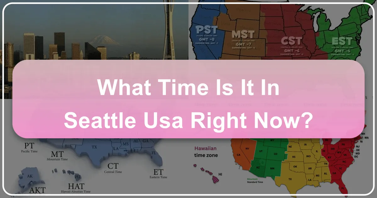 What Time Is It In Seattle USA Right Now?