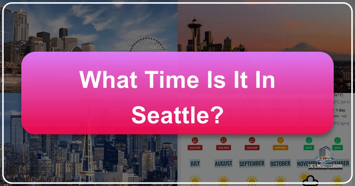 What Time Is It In Seattle? Navigating Your Visit to the Emerald City