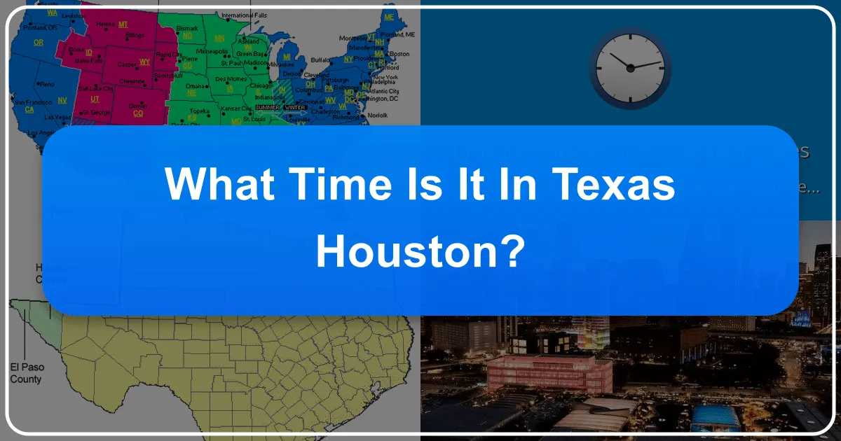 What Time Is It In Texas Houston