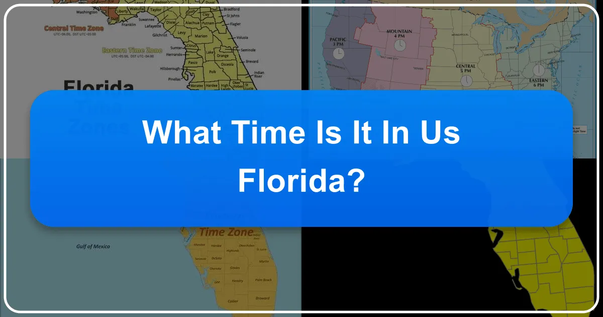 What Time Is It In US Florida: Navigating Time Zones for Your Perfect Sunshine State Getaway