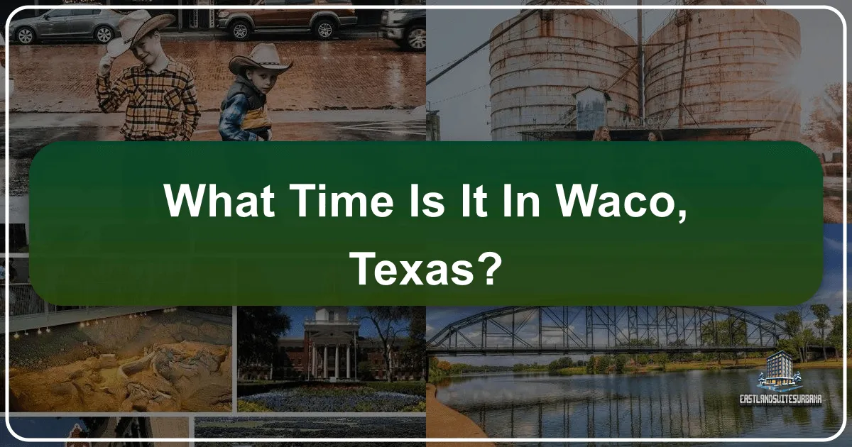 What Time Is It In Waco, Texas?