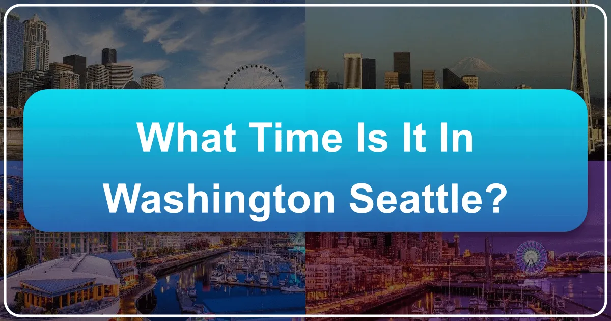 What Time Is It in Washington Seattle