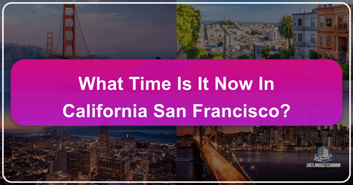 What Time Is It Now In California San Francisco?