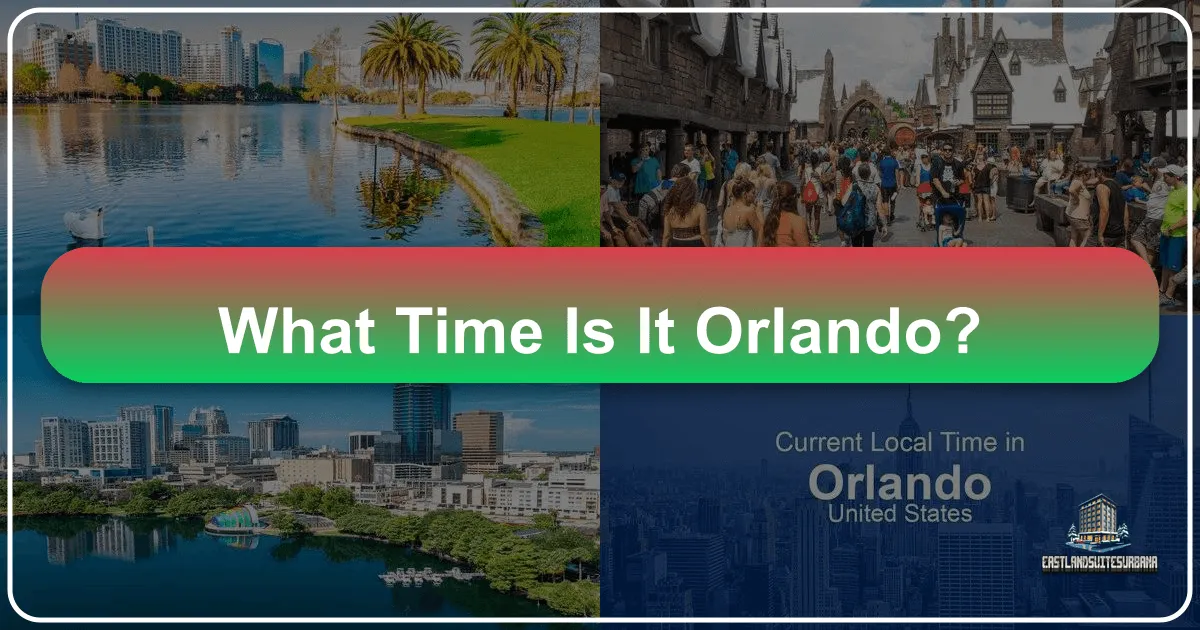 What Time Is It Orlando: Your Ultimate Guide to Navigating the City Beautiful