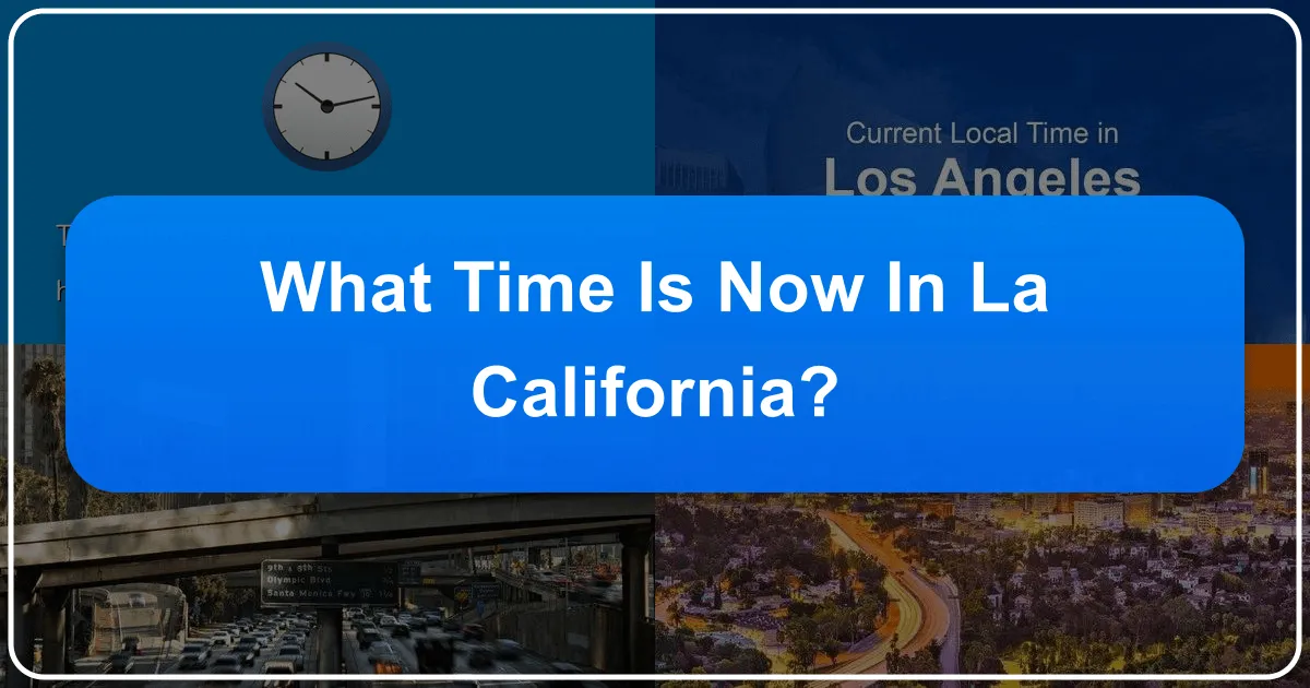 What Time is Now in LA California