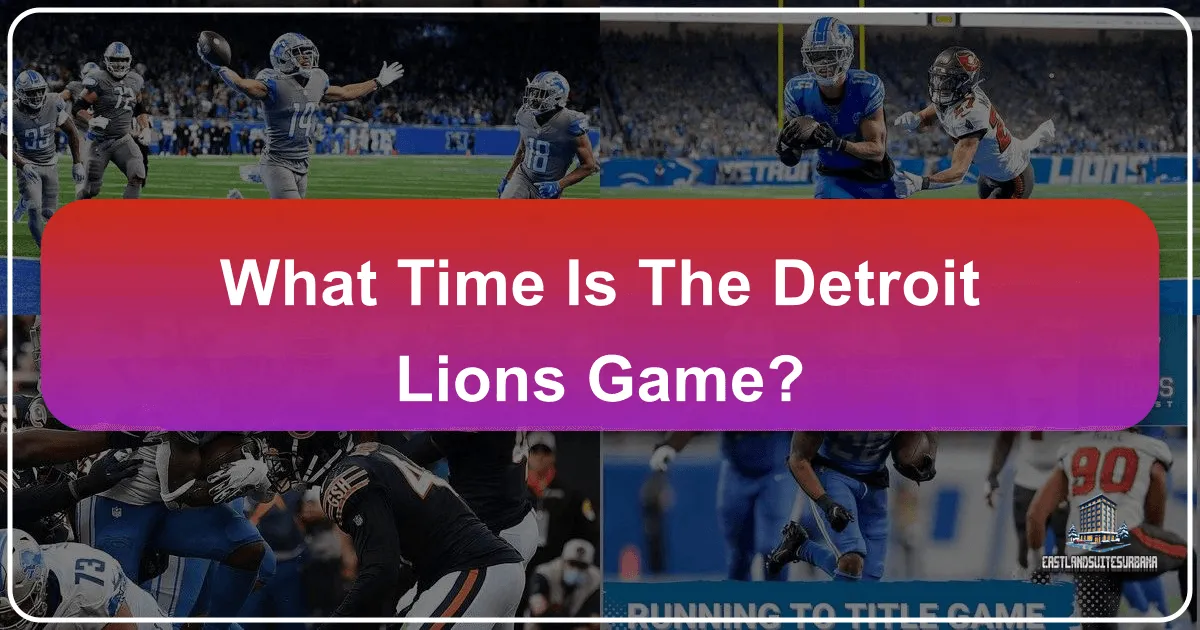 What Time Is The Detroit Lions Game?