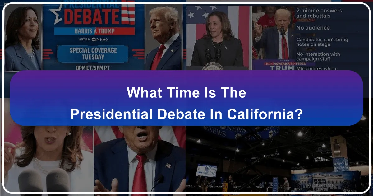 What Time Is The Presidential Debate in [California]? A Traveler's Guide to [Golden State] Events & [Accommodations]