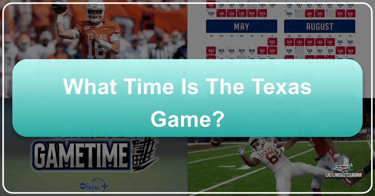 What Time Is The Texas Game?