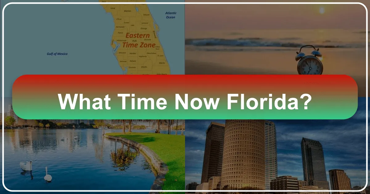 What Time Now Florida: A Comprehensive Guide to Sunshine State Living and Travel