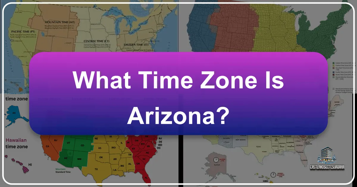 Navigating Time: What Time Zone Is Arizona and Why It Matters for Your Trip