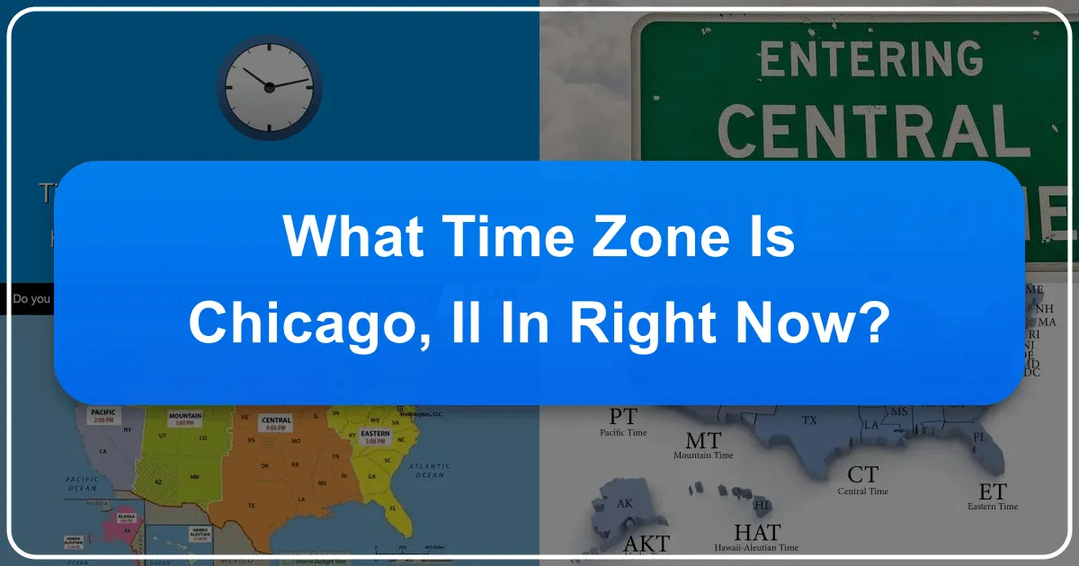 What Time Zone is Chicago, IL in Right Now?