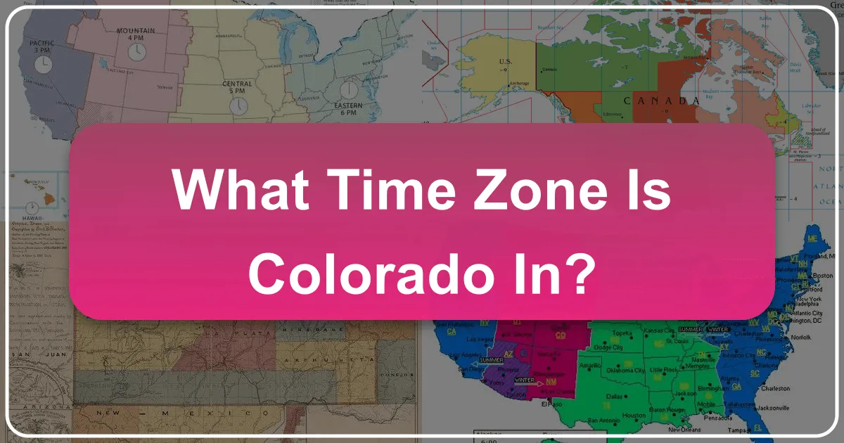 What Time Zone is Colorado In?