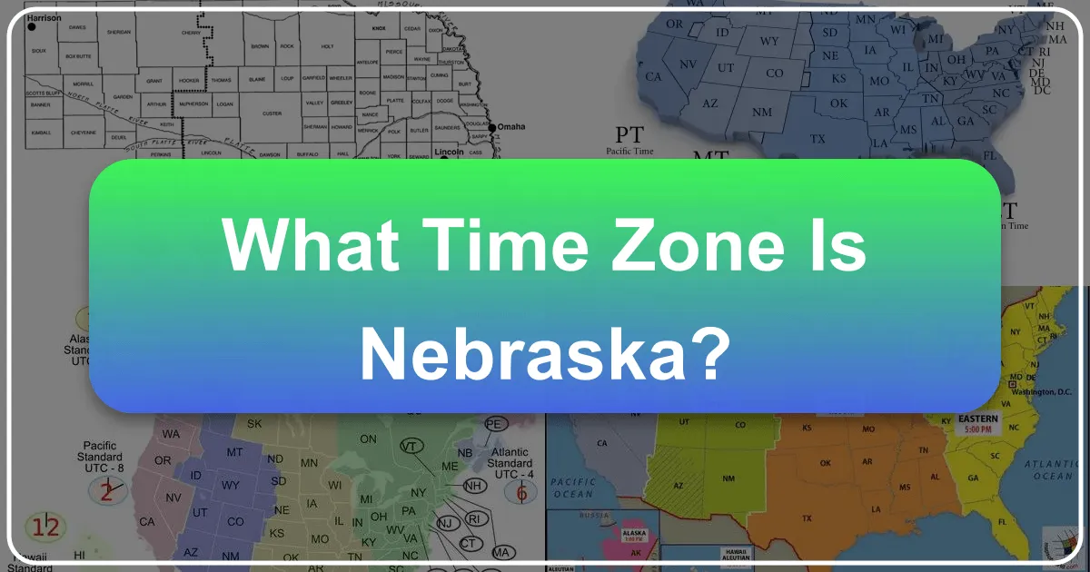 What Time Zone Is Nebraska? Navigating the Continental Divide of Time