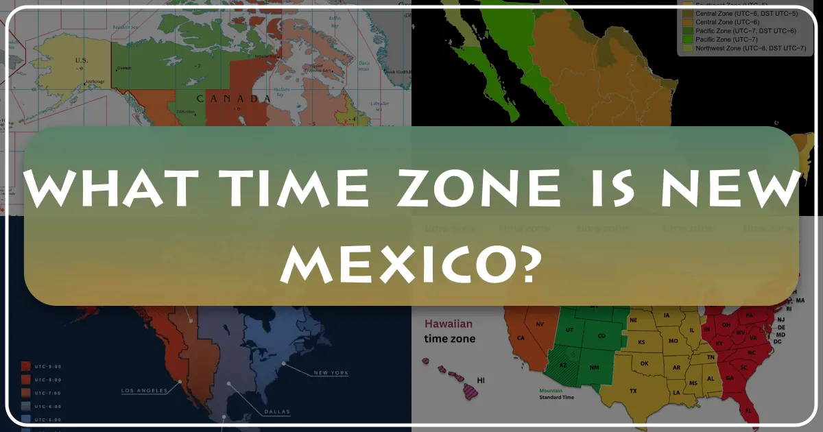 Understanding the Time Zone of New Mexico: A Traveler's Guide