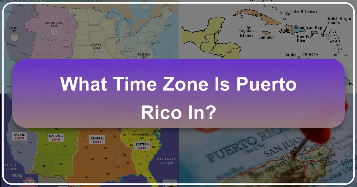 Navigating Time: What Time Zone Is Puerto Rico In?