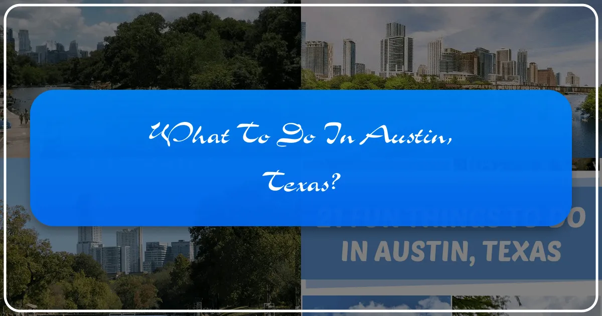 What to Do in Austin, Texas