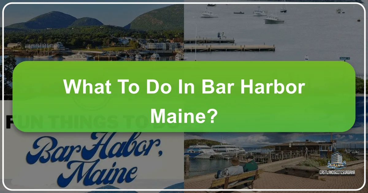 What to Do in Bar Harbor, Maine