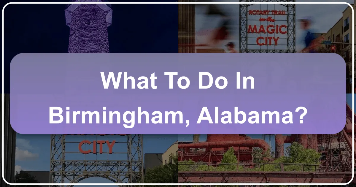 What to Do in Birmingham, Alabama