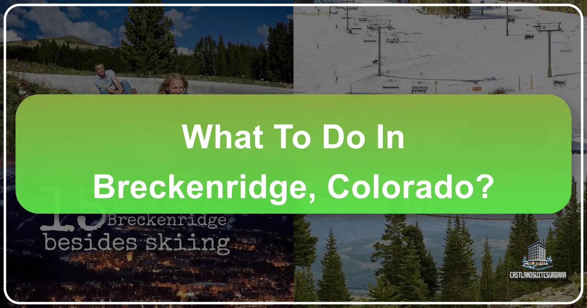What to Do in Breckenridge Colorado