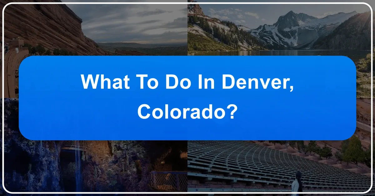 What to Do in Denver, Colorado